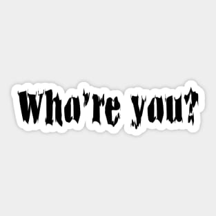 Who Are You? Sticker